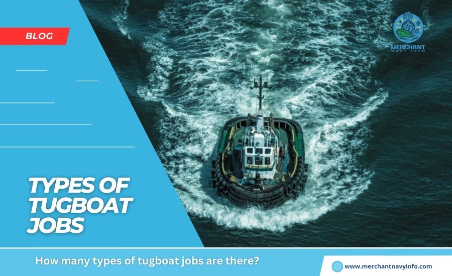 The Tugboat Different Types Of Tugboat Jobs