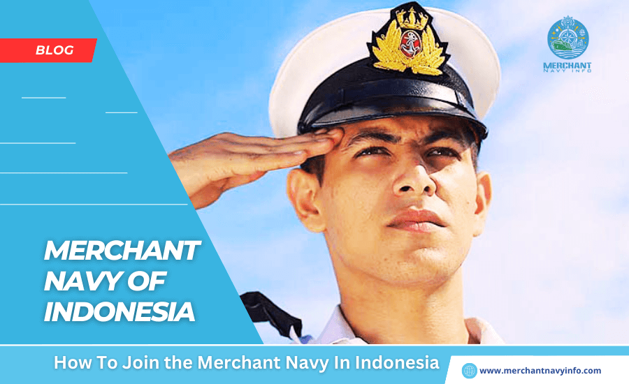 How To Join the Merchant Navy In Indonesia - Merchant Navy Info - blog (1)