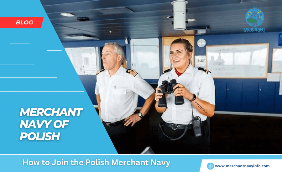 How to Join the Polish Merchant Navy - Merchant Navy Info