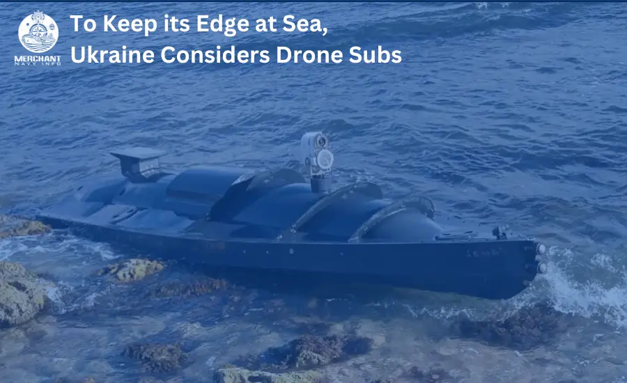 Ukraine Considers Drone Subs - Merchant Navy Info