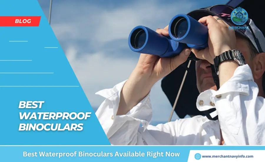 Best Waterproof Binoculars Available Right Now - Merchant Navy Info - Blog