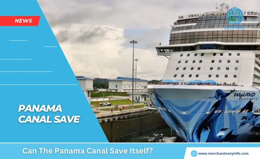 Can The Panama Canal Save Itself - Merchant Navy Info - News