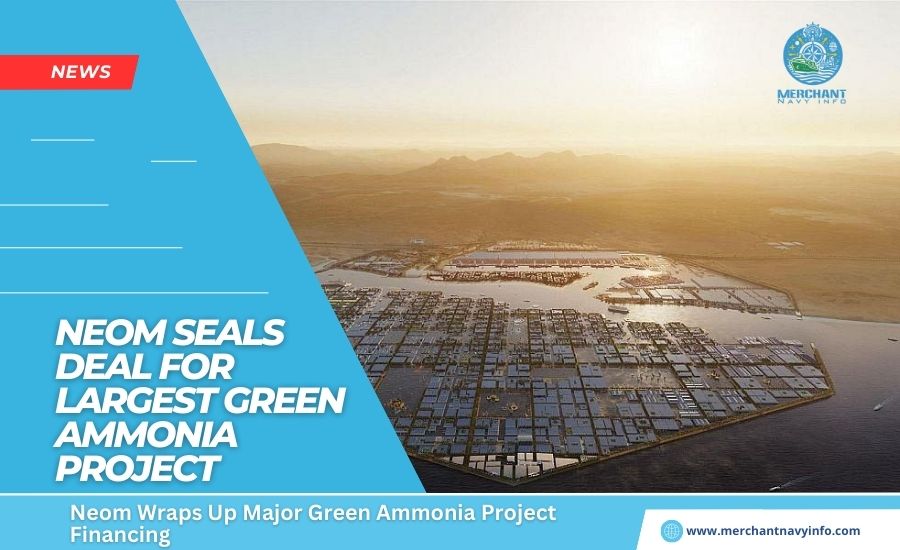 Neom Completes Financial Close Of The Biggest Green Ammonia Project