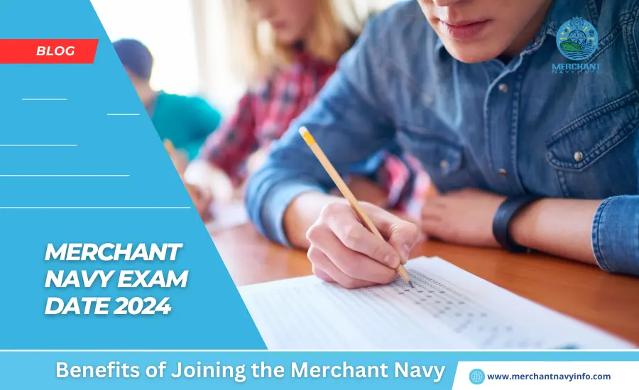 Merchant Navy Exam Date 2024 - Merchant Navy Info - Blog