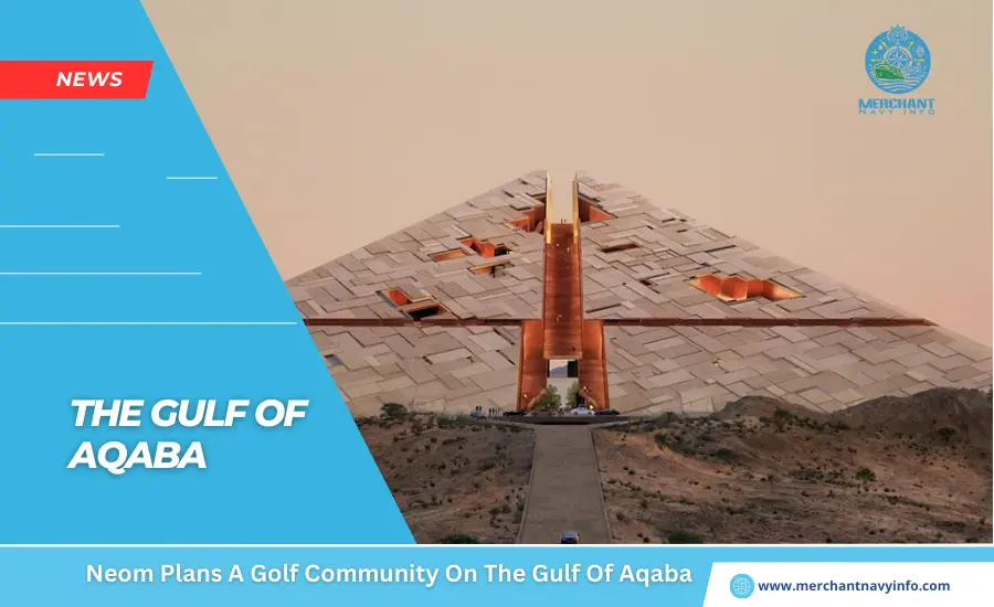 Neom Plans A Golf Community On The Gulf Of Aqaba - Merchant Navy Info - News