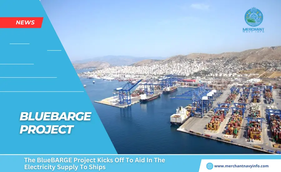 The BlueBARGE Project Kicks Off To Aid In The Electricity Supply To Ships - Merchant Navy Info - News (convert.io)