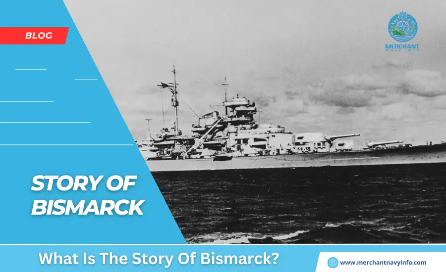 What Is The Story Of Bismarck - Merchant Navy Info - blog