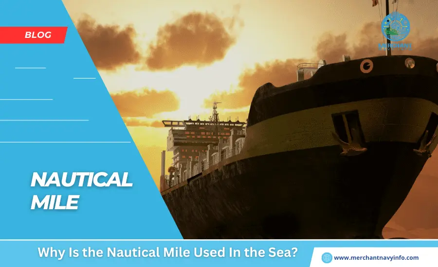 Why Is the Nautical Mile Used In the Sea - Merchant Navy Info - Blog