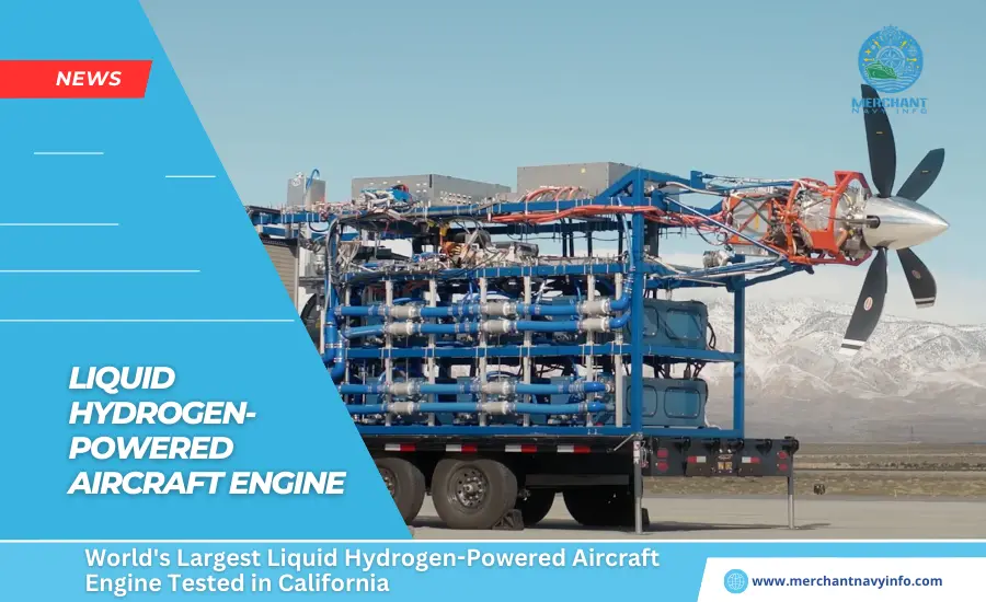 World's Largest Liquid Hydrogen-Powered Aircraft Engine Tested in California - Merchant Navy Info - news