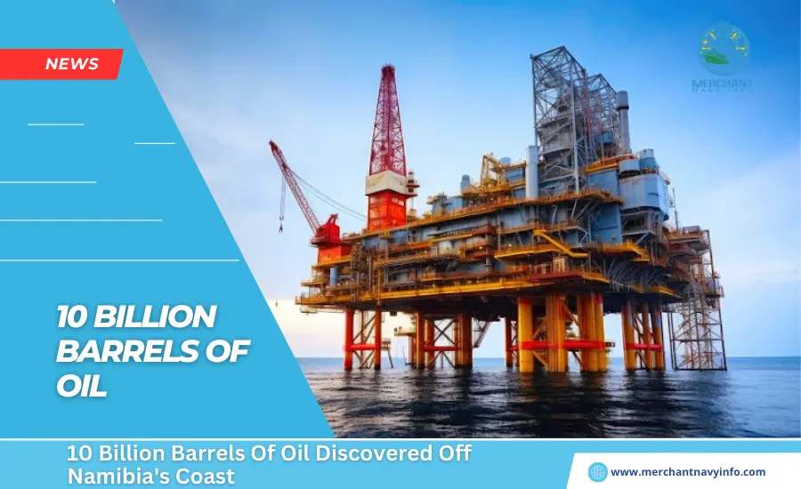 10 Billion Barrels Of Oil Discovered Off Namibia's Coast - Merchant Navy Info - news