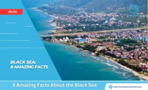 8 Amazing Facts About the Black Sea - Merchant Navy Info - Blog