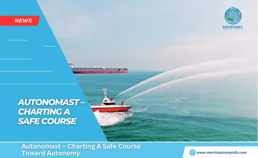 Autonomast – Charting A Safe Course Toward Autonomy - Merchant Navy Info - News