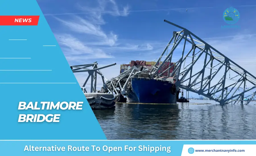 Baltimore Bridge Alternative Route To Open For Shipping - Merchant Navy Info - News