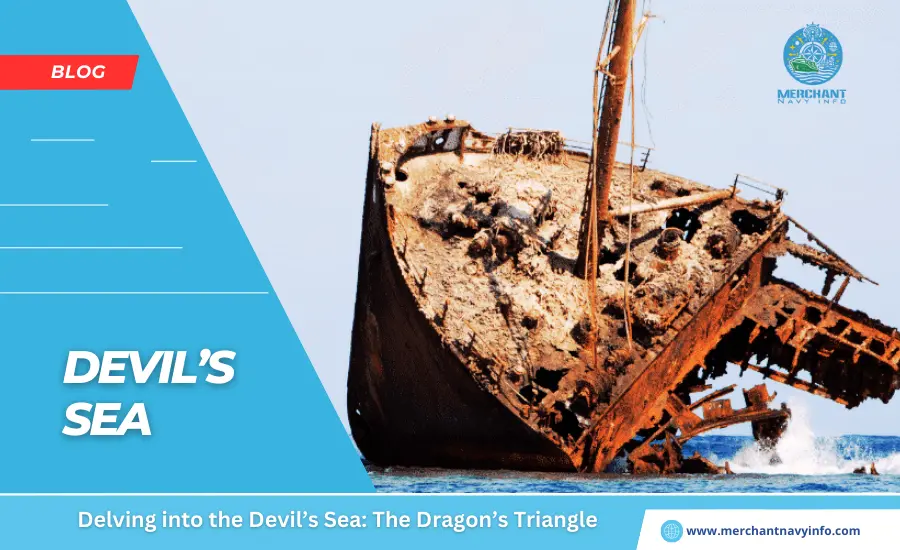 Delving into the Devil’s Sea The Dragon’s Triangle - Merchant Navy Info - Blog