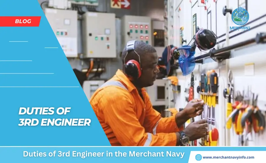Duties of 3rd Engineer in the Merchant Navy - Merchant Navy Info - Blog