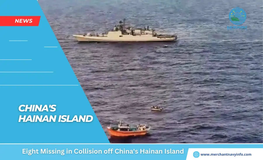 Eight Missing in Collision off China's Hainan Island - Merchant Navy Info - News