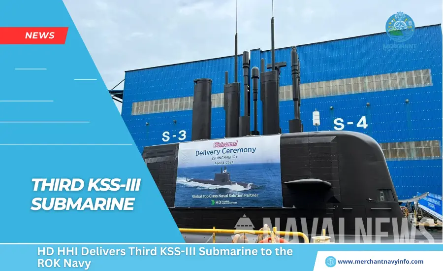 HD HHI Delivers Third KSS-III Submarine to the ROK Navy - Merchant Navy Info - News