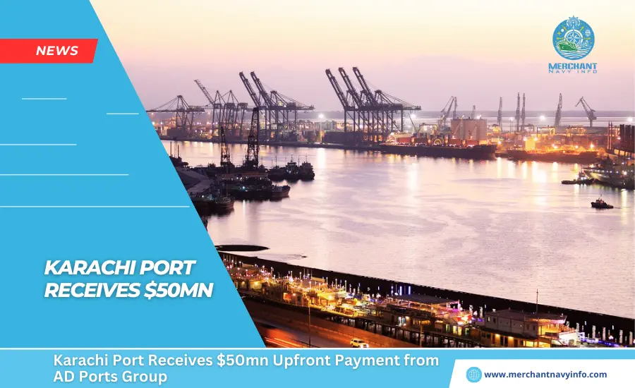 Karachi Port Receives $50mn Upfront Payment from AD Ports Group - ONS - Merchant Navy Info - News