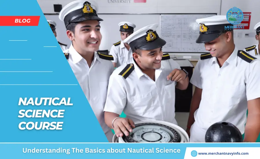 Nautical Science Course - Merchant Navy Info - Blog