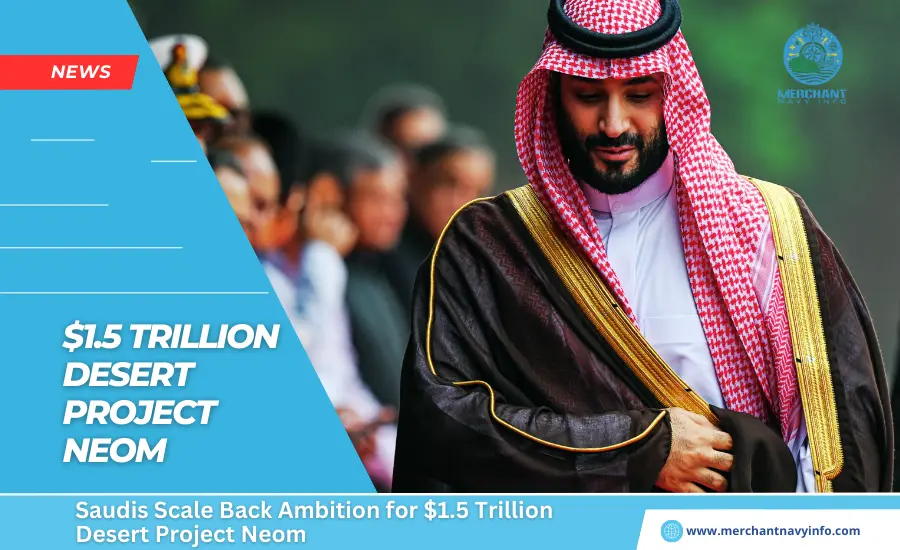 Saudis Scale Back Ambition for $1.5 Trillion Desert Project Neom - Merchant Navy Info - News