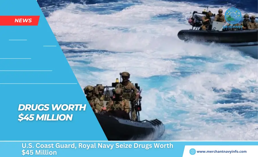 U.S. Coast Guard, Royal Navy Seize Drugs Worth $45 Million - Merchant Navy Info - News