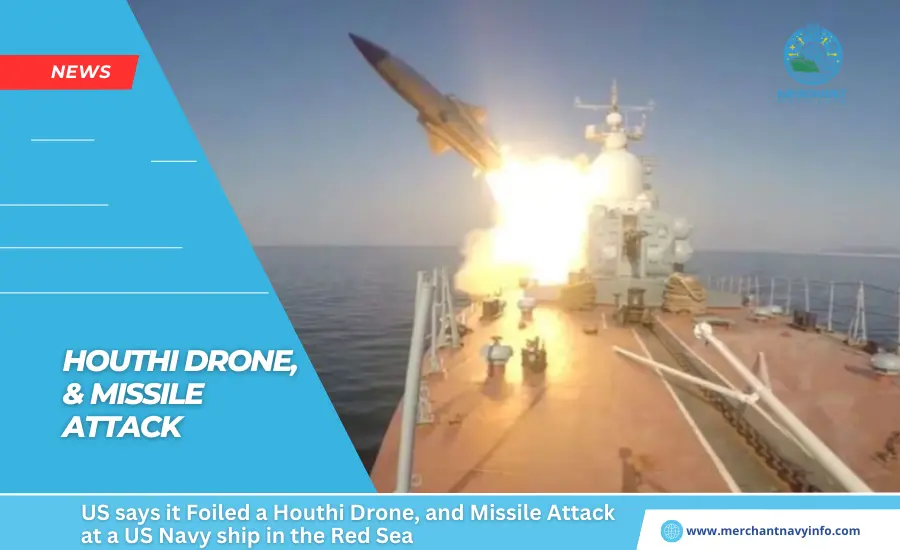 US says it Foiled a Houthi Drone, and Missile Attack at a US Navy ship in the Red Sea - Merchant Navy Info - News