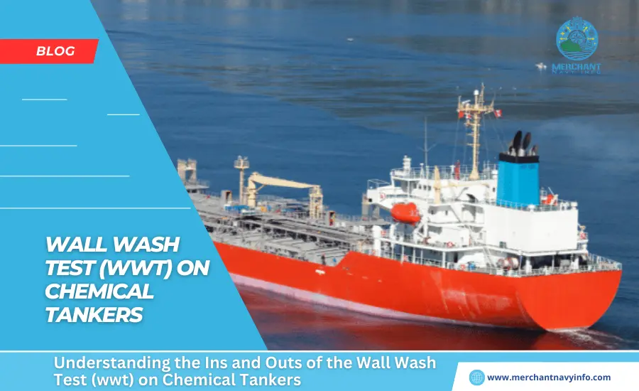 Understanding the Ins and Outs of the Wall Wash Test (wwt) on Chemical Tankers - Merchant Navy Info - Blog