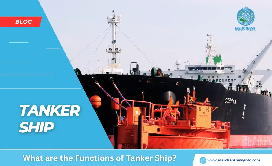 What Are The Functions Of Tanker Ship - Merchant Navy Info - Blog