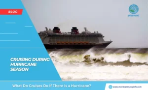 What Do Cruises Do If There is a Hurricane - Merchant Navy Info - Blogs