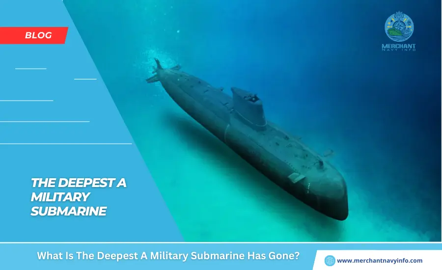 What Is The Deepest A Military Submarine Has Gone - Merchant Navy Info - Blogs