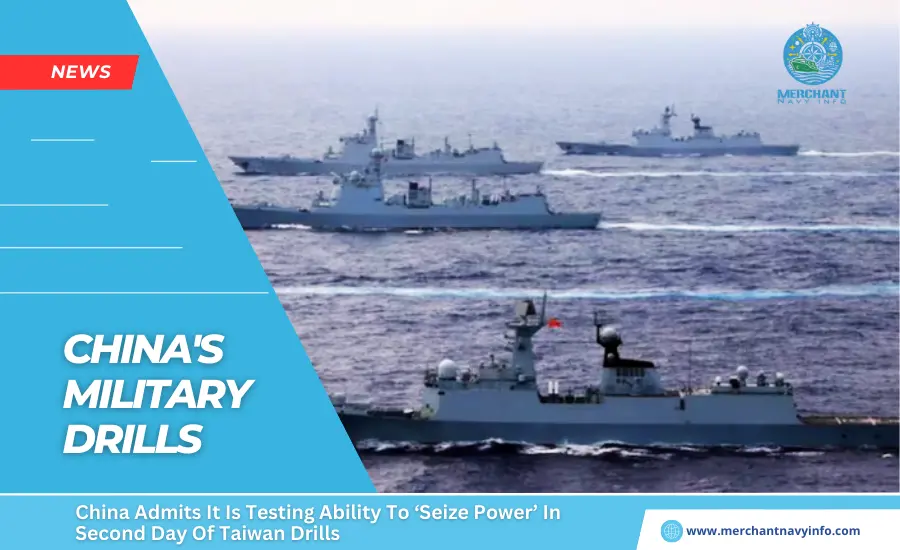 China Admits It Is Testing Ability To ‘Seize Power’ In Second Day Of Taiwan Drills - Merchant Navy Info - News