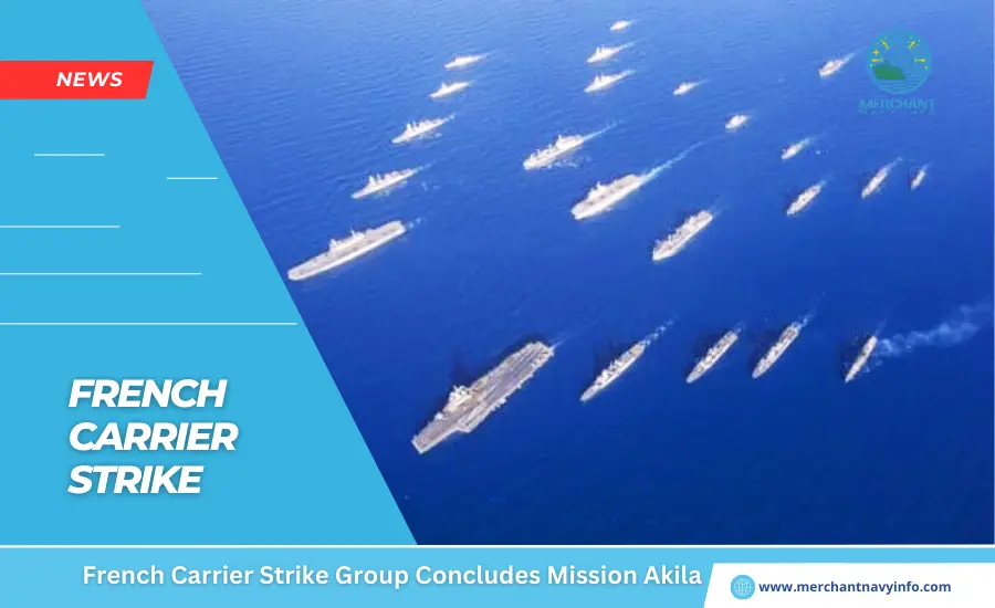 French Carrier Strike Group Concludes Mission Akila - Merchant Navy Info - News