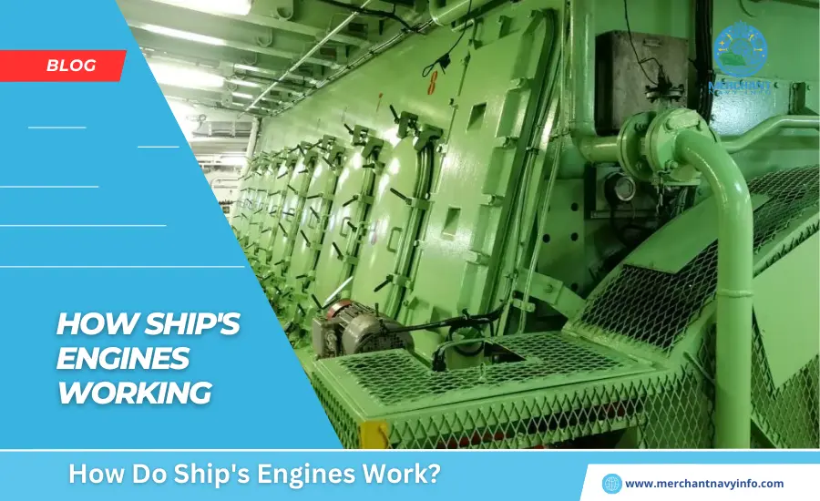 How Do Ship's Engines Work - Merchant Navy Info - Blog