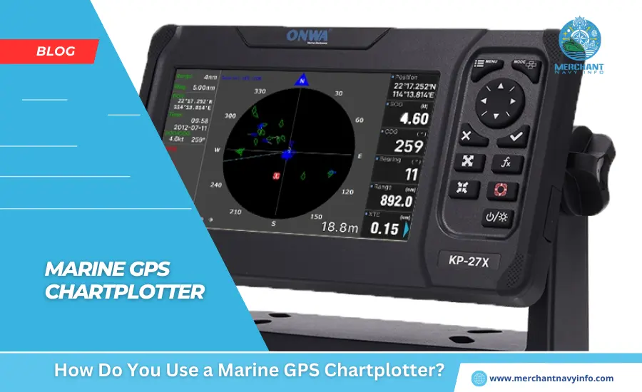 How Do You Use a Marine GPS Chartplotter - Merchant Navy Info - blog