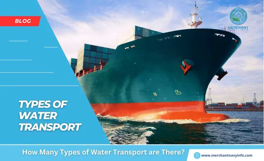 How Many Types of Water Transport are There - Merchant Navy Info - Blog