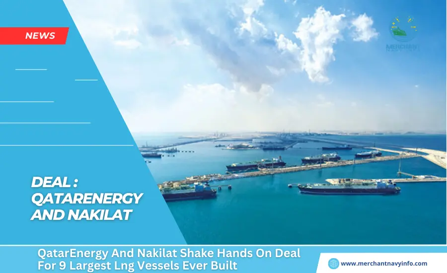 QatarEnergy And Nakilat Shake Hands On Deal For 9 Largest Lng Vessels Ever Built - Merchant Navy Info - News