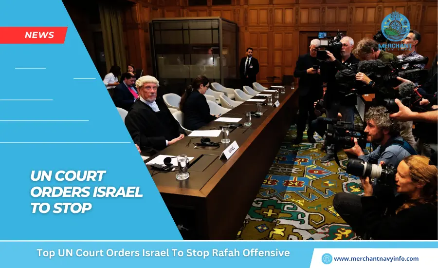 Top UN Court Orders Israel To Stop Rafah Offensive - Merchant Navy Info - News