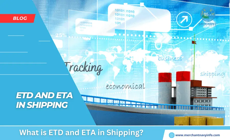 What is ETD and ETA in Shipping - Merchant Navy Info - Blog