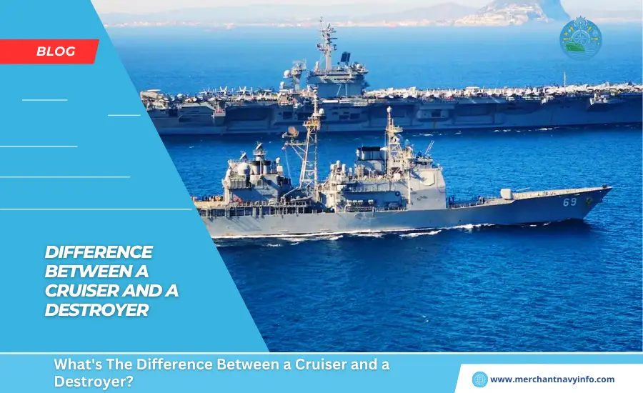 What's The Difference Between a Cruiser and a Destroyer - Merchant Navy Info - Blog