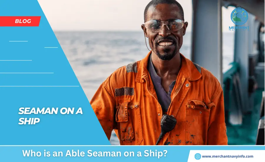 Who is an Able Seaman on a Ship - Merchant Navy Info - Blog