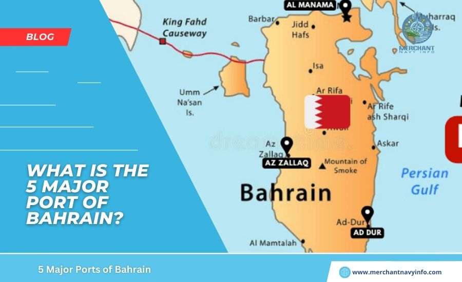 What are the 5 major ports of Bahrain? Merchant Navy Info