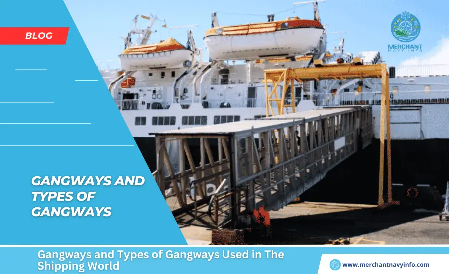 Gangways and Types of Gangways Used in The Shipping World - Merchant Navy Info - Blog