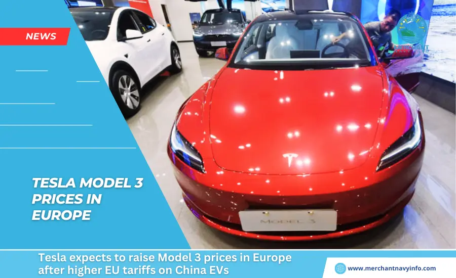 Tesla expects to raise Model 3 prices in Europe after higher EU tariffs on China EVs - Merchant Navy Info - NEWS