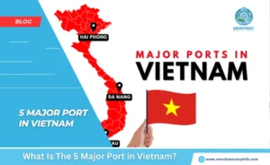 What Is The 5 Major Port in Vietnam - Merchant Navy Info - blog