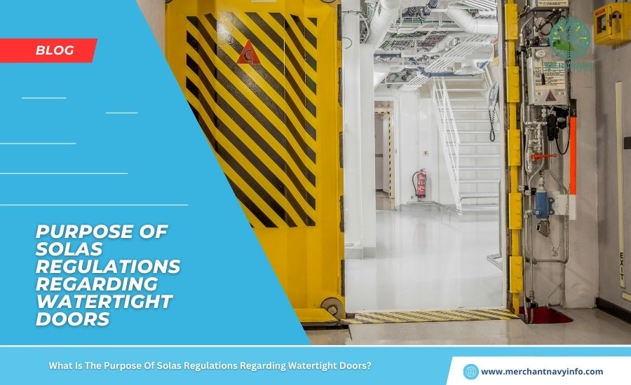 Watertight Door Purpose of SOLAS Regulations