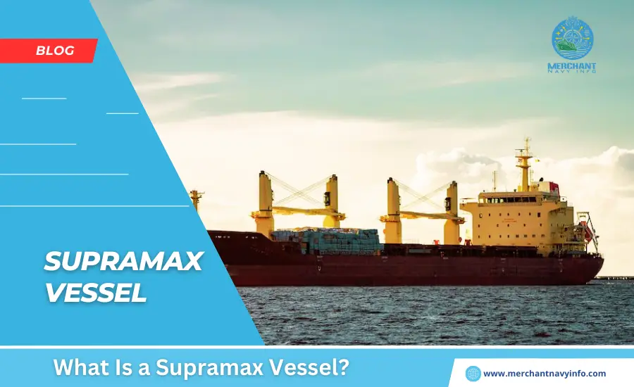 What Is a Supramax Vessel - Merchant Navy Info - blog