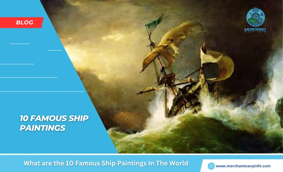 What are the 10 Famous Ship Paintings In The World - Merchant Navy Info - Blog