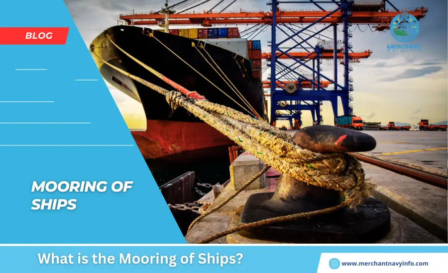 Mooring Operation: Techniques, Importance, And Best Practices