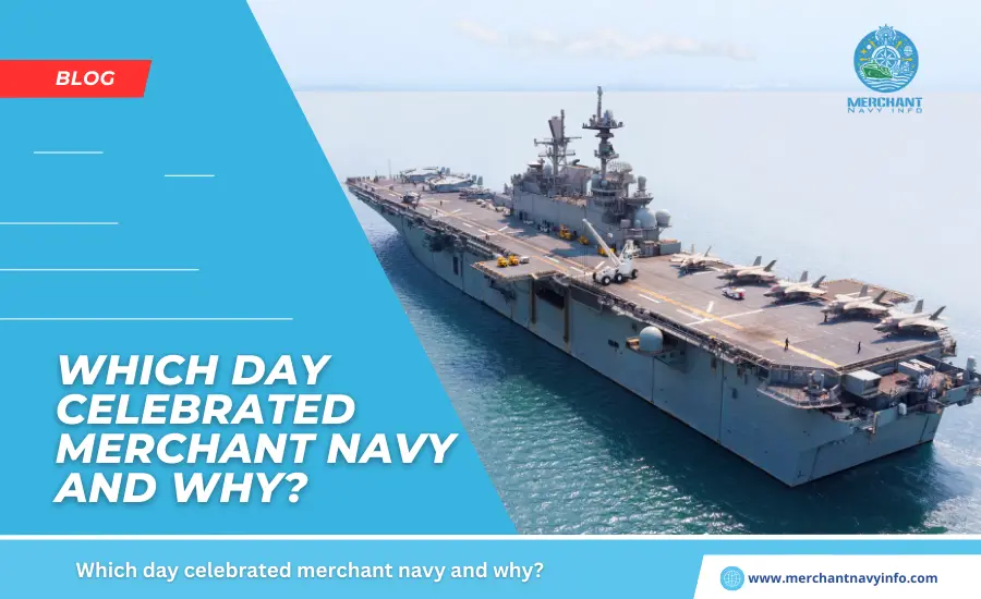 Which day celebrated merchant navy and why?