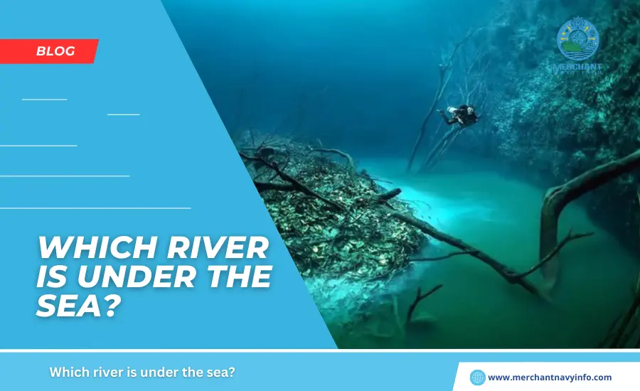 Which river is under the sea?